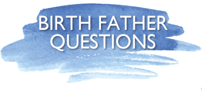 Birth Father Questions